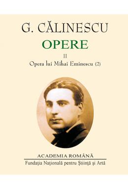 Copertă produs G. Călinescu. Opere (I+II+III) Viața și opera lui Mihai Eminescu. Eminesciene dincolo de monografie