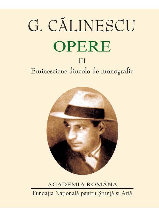 Copertă produs G. Călinescu. Opere (I+II+III) Viața și opera lui Mihai Eminescu. Eminesciene dincolo de monografie - gallery big 4