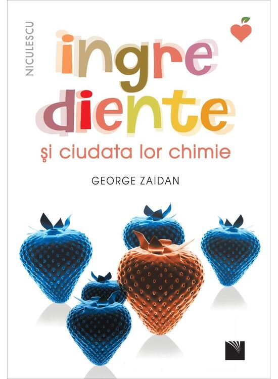 Copertă produs Ingrediente și ciudata lor chimie - gallery big 1