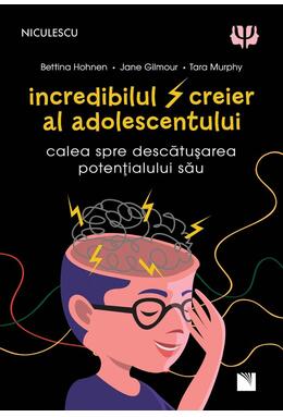 Copertă produs Incredibilul creier al adolescentului. Calea spre descătușarea potențialului său