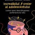 Copertă produs Incredibilul creier al adolescentului. Calea spre descătușarea potențialului său - gallery small 