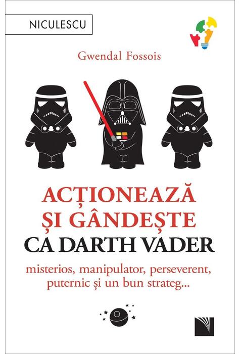 Copertă produs Acționează și g&acirc;ndește ca Darth Vader