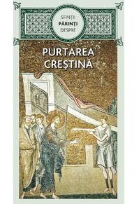 Copertă produs Sfinții Părinți despre purtarea creștină