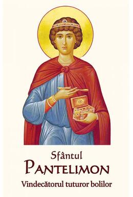 Copertă produs Sf&acirc;ntul Pantelimon - Vindecătorul tuturor bolilor