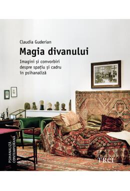 Copertă produs Magia divanului. Imagini și convorbiri despre spațiu și cadru &icirc;n psihanaliză