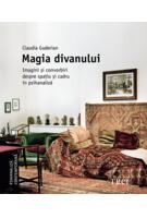 Magia divanului. Imagini și convorbiri despre spațiu și cadru &icirc;n psihanaliză
