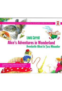 Copertă produs Alice&rsquo;s Adventures in Wonderland &ndash; Aventurile Alicei &icirc;n Ţara Minunilor