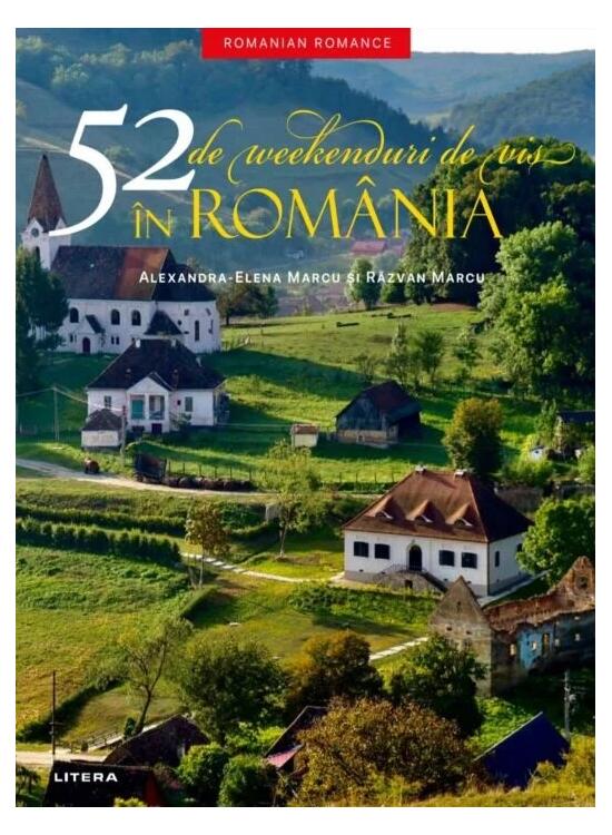 Copertă produs 52 de weekenduri de vis &icirc;n Rom&acirc;nia - gallery big 1