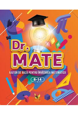 Copertă produs Dr. Mate - Ajutor de bază pentru &icirc;nvățarea matematicii