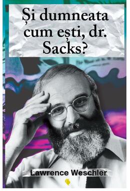 Copertă produs Și dumneata cum ești, dr. Sacks?