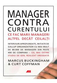 Copertă produs Manager contra curentului. Ce fac marii manageri altfel decât ceilalți (Ediția a II-a)
