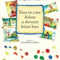 Copertă produs Ziua &icirc;n care Adam a devenit băiat bun - gallery small 