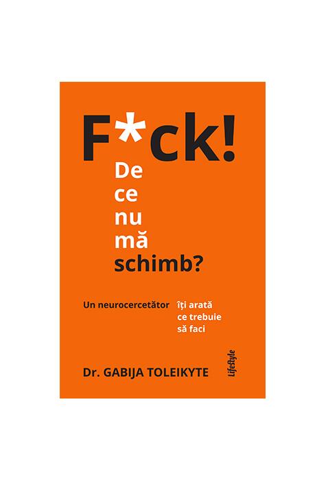 Copertă produs F*ck! De ce nu mă schimb?