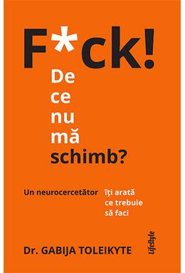 Copertă produs F*ck! De ce nu mă schimb?