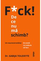 F*ck! De ce nu mă schimb?