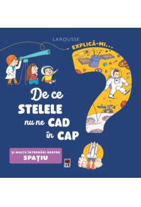 Copertă produs Explică-mi... de ce stelele nu ne cad în cap?
