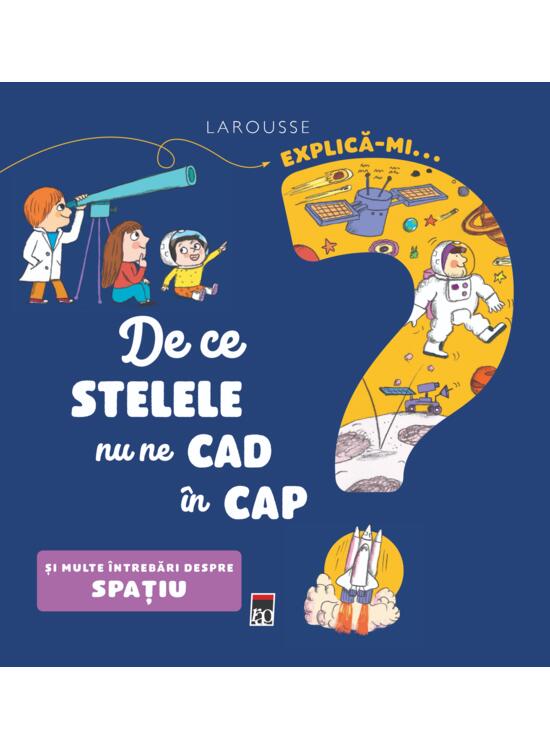 Copertă produs Explică-mi... de ce stelele nu ne cad &icirc;n cap? - gallery big 1