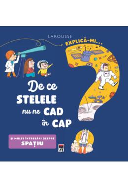 Copertă produs Explică-mi... de ce stelele nu ne cad &icirc;n cap?