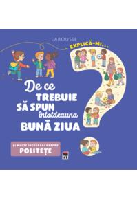 Copertă produs Explică-mi... de ce trebuie să spun întotdeauna bună ziua?
