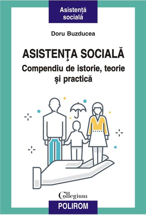 Copertă produs Asistenţa socială. Compendiu de istorie, teorie şi practică (ediția a II-a)