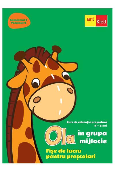 OLA &icirc;n grupa mijlocie. Fișe de lucru pentru preșcolari (4-5 ani). Semestrul 1. Vol. 2