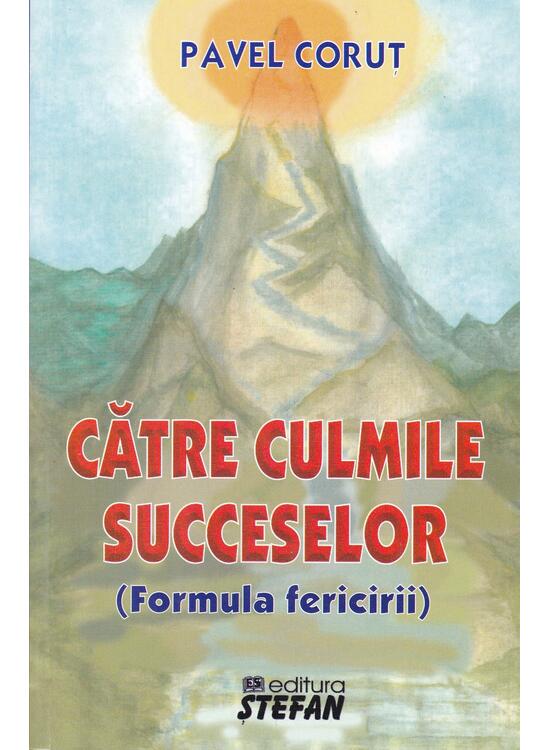 Copertă produs Către culmile succeselor (formula fericirii) - gallery big 1