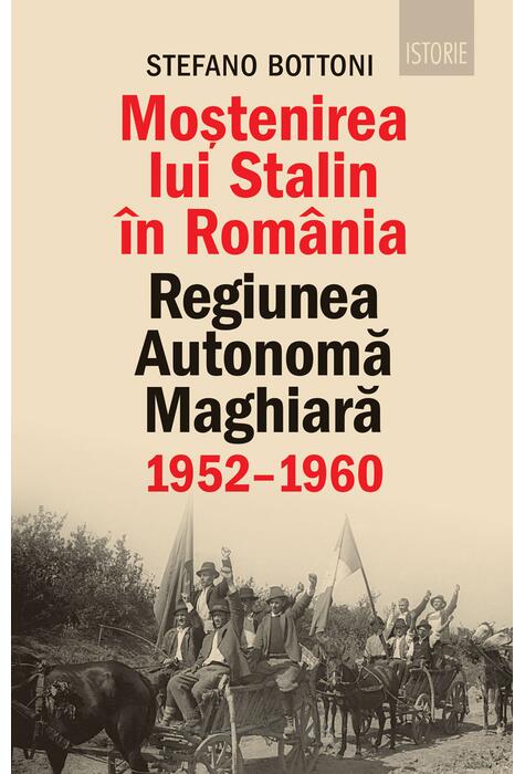 Copertă produs Moștenirea lui Stalin &icirc;n Rom&acirc;nia