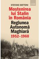 Moștenirea lui Stalin &icirc;n Rom&acirc;nia
