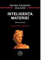 Inteligenţa materiei (ediție aniversară)