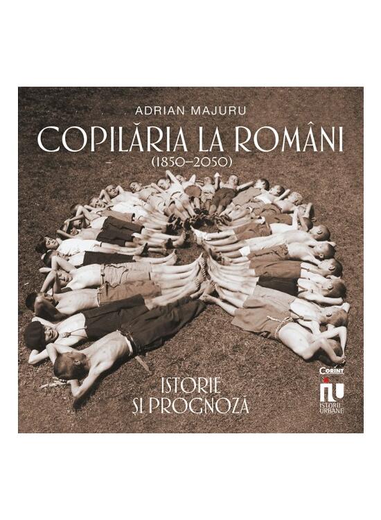 Copertă produs Copilăria la rom&acirc;ni (1850&ndash;2050). Istorie și prognoză - gallery big 1