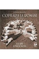 Copilăria la rom&acirc;ni (1850&ndash;2050). Istorie și prognoză