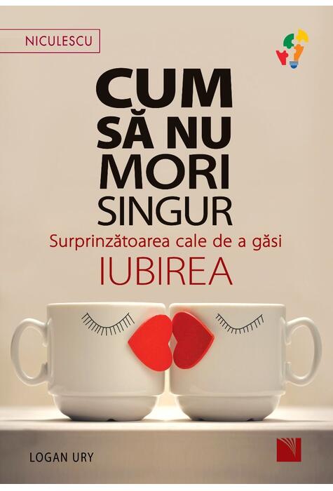 Copertă produs Cum să nu mori singur. Surprinzătoarea cale de a găsi iubirea