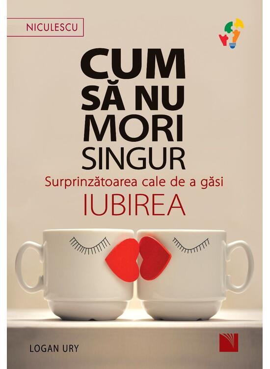 Copertă produs Cum să nu mori singur. Surprinzătoarea cale de a găsi iubirea - gallery big 1