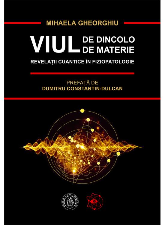Copertă produs Viul de dincolo de materie. Revelații cuantice &icirc;n Fiziopatologie - gallery big 1