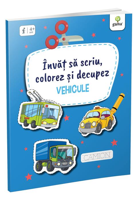 Copertă produs &Icirc;nvăț să scriu, colorez și decupez. Vehicule