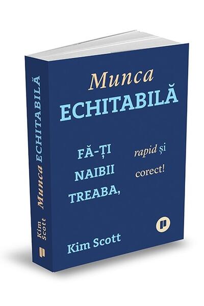 Munca echitabilă. Fă-ți naibii treaba, rapid și corect!