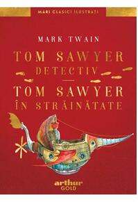 Copertă produs Tom Sawyer detectiv • Tom Sawyer în străinătate | Mari Clasici Ilustrați