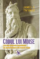 Codul lui Moise. Cel mai puternic instrument de materializare din istoria lumii