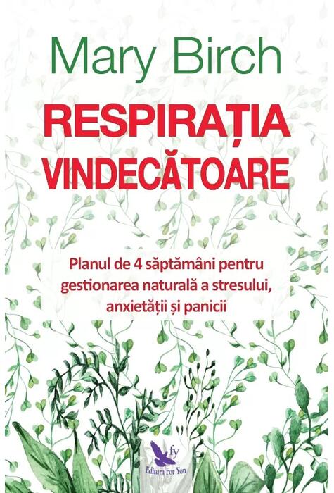 Copertă produs Respirația vindecătoare. Planul de 4 săptăm&acirc;ni pentru gestionarea naturală a stresului, anxietății și panicii