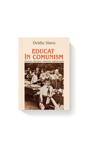 Copertă produs Educat în comunism. Eseuri despre istoria națională