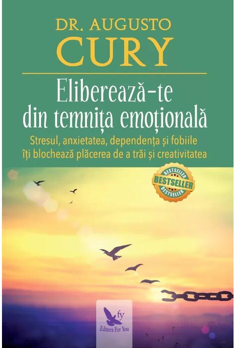 Copertă produs Eliberează-te din temnița emoțională. Stresul, anxietatea, dependența și fobiile &icirc;ți blochează plăcerea de a trăi și creativitatea