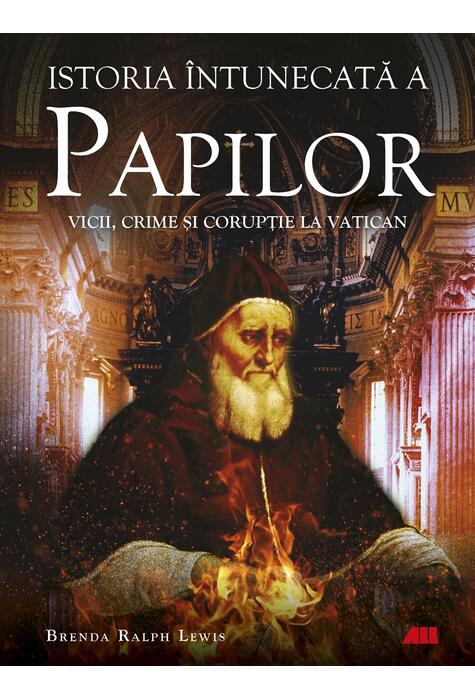 Copertă produs Istoria &icirc;ntunecată a papilor. Vicii, crime și corupție la Vatican