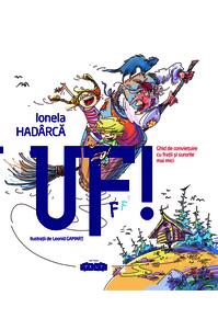 Copertă produs Uf! Ghid de conviețuire cu frații și surorile mai mici