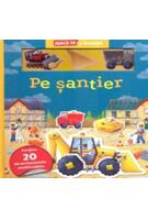 Pe șantier. Joacă-te și &icirc;nvață