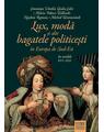 Copertă produs Lux, modă și alte bagatele politicești &icirc;n Europa de Sud-Est, &icirc;n secolele XVI&ndash;XIX - thumb 1