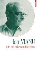 Copertă produs File din arhiva indiferenței