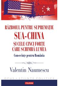 Copertă produs Războiul pentru supremație. SUA-China și cele cinci forțe care schimbă lumea. Consecințe pentru Rom&acirc;nia