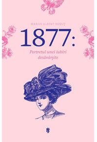 Copertă produs 1877: Portretul unei iubiri desăv&acirc;rșite