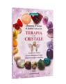 Copertă produs Terapia cu cristale. Cum să te vindeci și să îți îmbogățești viața folosind energia cristalelor - thumb 1