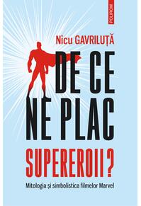 Copertă produs De ce ne plac supereroii? Mitologia și simbolistica filmelor Marvel